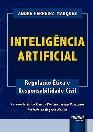 Livro Inteligência Artificial: Regulação Ética e Responsabilidade Civil