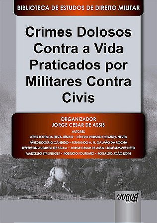 Livro Crimes Dolosos contra a Vida Praticados por Militares contra Civis Biblio