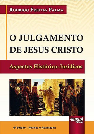 Livro O Julgamento de Jesus Cristo: Aspectos Histórico-jurídicos  Palma