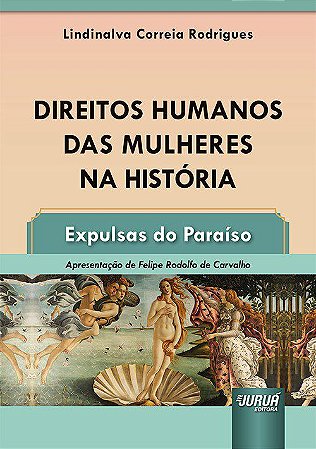 Livro Direitos Humanos das Mulheres Na Historia - Expulsas do Paraiso - Rodrigues