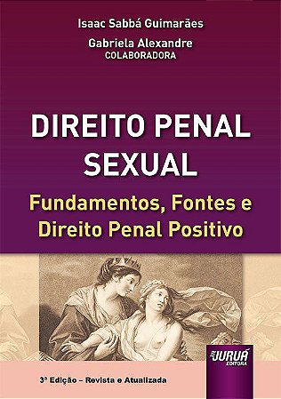 Livro Direito Penal Sexual - Fundamentos, Fontes e Direito Penal Positivo - Guimaraes