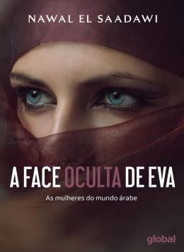 Livro Face Oculta de Eva: as Mulheres do Mundo Arabe - Saadawi