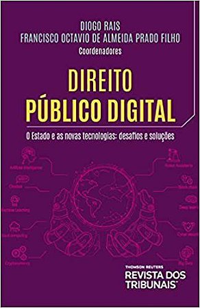 Livro Direito Publico Digital: o Estado e as Novas Tecnologias Desafios e Solucoe - Rais/prado Filho