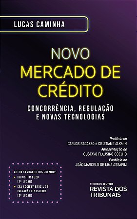 Livro Novo Mercado de Credito: Concorrencia, Regulacao e Novas Tecnologias - Caminha