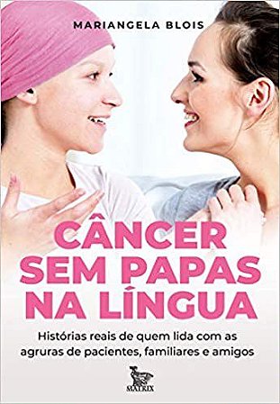 Livro Cancer sem Papas Na Lingua - Mariangela Blois