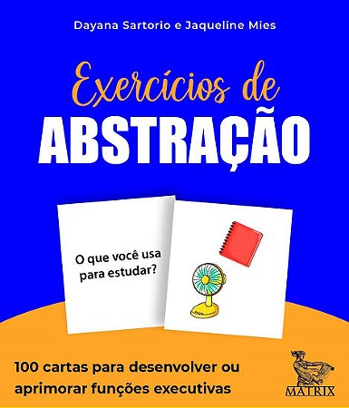 Livro Exercicios de Abstracao: 100 Cartas para Desenvolver Ou Aprimorar Funcoes E - Sartorio/mies