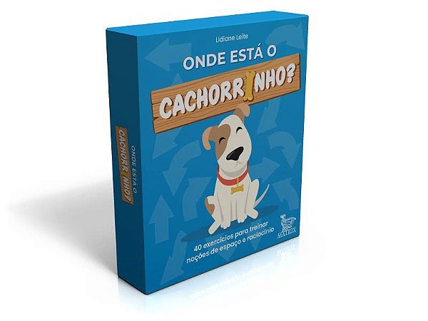Livro Onde Esta o Cachorrinho : 40 Exercicios para Treinar Nocoes de Espaco e rac - Leite