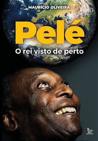 Livro Pele, o Rei Visto de Perto - Oliveira