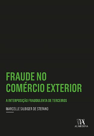 Livro Fraude No Comércio Exterior: a Interposição Fraudulenta de Terceiros - Stefano - Almedina