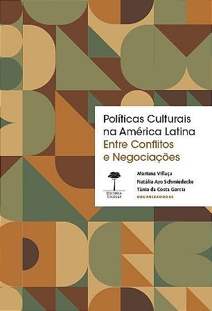 Livro Politicas Culturais Na America Latina: entre Conflitos e Negociacoes - Villaca/ Schmiedecke