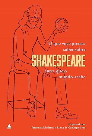 Livro Que Voce Precisa Saber sobre Shakespeare Antes Que o Mundo Acabe, O - Medeiros/leao