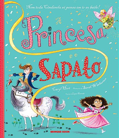 Livro Princesa e o Sapato, A - Hart - Brinque Book