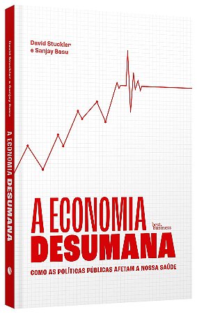 Livro Economia Desumana, A - Stuckler/basu