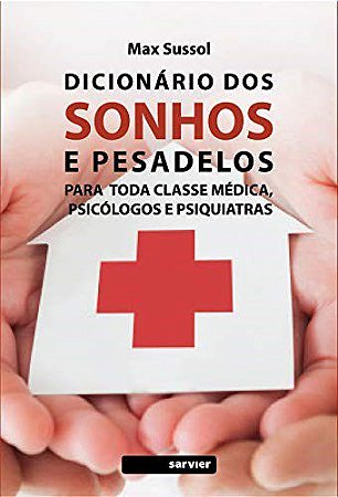 Livro Dicionario dos Sonhos e Pesadelos - para Toda Classe Medica,psicologos e ps - Sussol