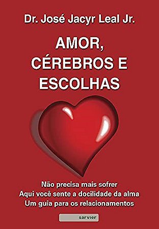 Livro Amor, Cerebros e Escolhas - Leal Junior