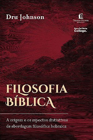 Livro Filosofia Biblica: a Origem e os Aspectos Distintivos da Abordagem Filosofi - Johnson