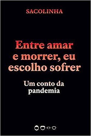 Livro Entre Amar e Morrer, Eu Escolho Sofrer - Sacolinha