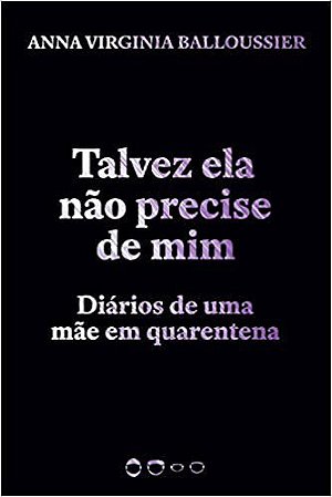 Livro Talvez Ela Nao Precise de Mim - Balloussier, Anna Vi
