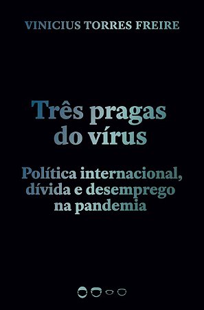 Livro Três Pragas do Vírus - Freire - Todavia