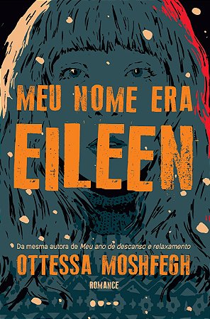 Livro Meu Nome era Eileen - Moshfegh