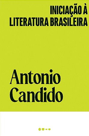 Livro Iniciação a Literatura Brasileira  Candido