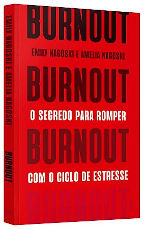 Livro Burnout: o Segredo para Romper com o Ciclo de Estresse - Nagoski - Record