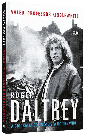 Livro Valeu, Professor Kibblewhite: a Biografia do Vocalista do The Who: a Biogra - Daltrey