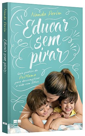 Livro Educar sem Pirar - Perim - Best Seller
