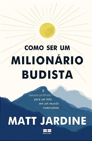 Livro Como Ser Um Milionario Budista: 9 Passos Praticos para Ser Feliz em Um Mund - Jardine