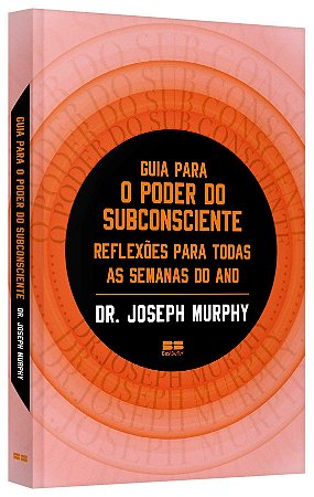 Livro Guia para o Poder do Subconsciente: Reflexões para Todas as Semanas - Murphy - Best Seller
