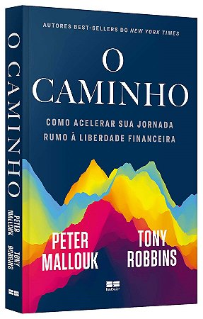 Livro O Caminho: Como Acelerar Sua Jornada Rumo a Liberdade Financeira