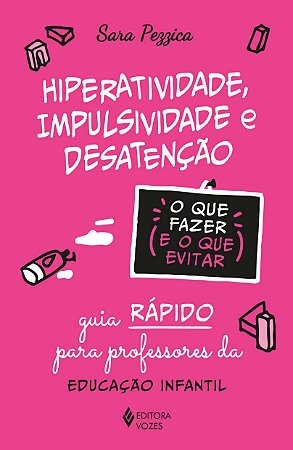 Livro Hiperatividade, Impulsividade e Desantenção - Pezzica - Vozes