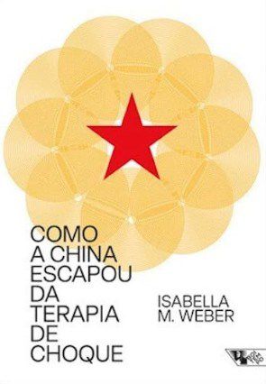Livro Como a China Escapou da Terapia de Choque - Weber - Boitempo