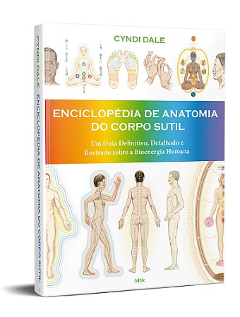 Livro Enciclopédia da Anatomia do Corpo Sutil - Dale - Cultrix