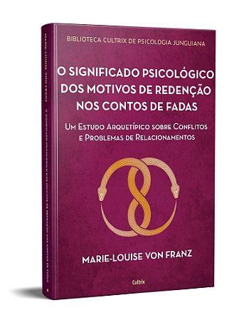 Livro O Significado Psicológico dos Motivos de Redenção dos Contos de Fadas Franz