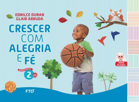 Livro Crescer com Alegria e Fé Educação Infantil - 4o. Ano - Editora FTD