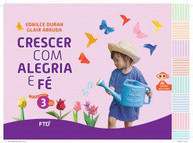 Livro Crescer com Alegria e Fé Educação Infantil vol 3  - Editora Ftd