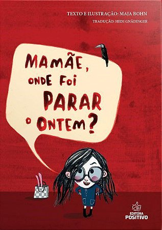 Livro Literatura Mamae, Onde Foi Parar O Ontem - Editora positivo