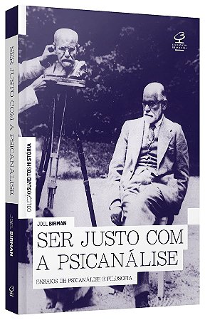 Livro Ser Justo com a Psicanalise - Birman