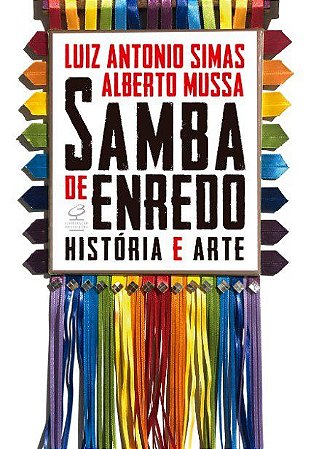 Livro Samba de Enredo: Historia e Arte - Simas/mussa
