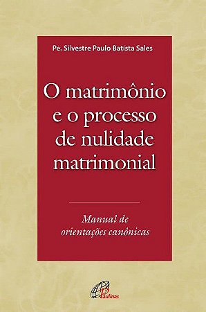 Livro Matrimônio e o Processo de Nulidade Matrimonial