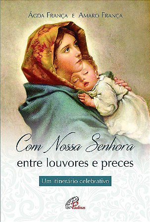 Livro Com Nossa Senhora: entre Louvores e Preces