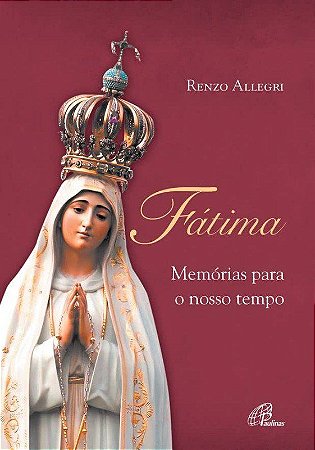 Livro Fatima - Memorias para o Nosso Tempo - Allegri
