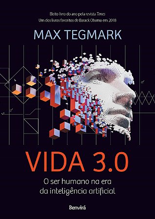 Livro Vida 3.0: O Ser Humano Na era da Inteligência Artificial: Tegmark/ Benvirá