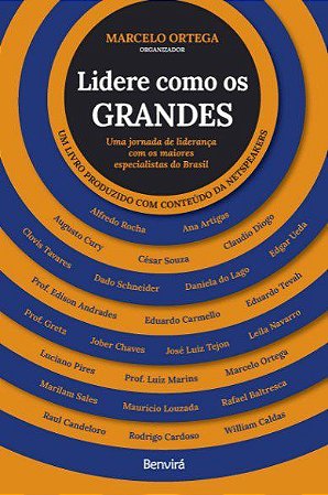 Livro Lidere Como os Grandes: Uma Jornada de Liderança com os Maiores Especialista: Ortega