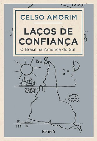 Livro Laços de Confiança: O Brasil Na América do Sul: Amorim