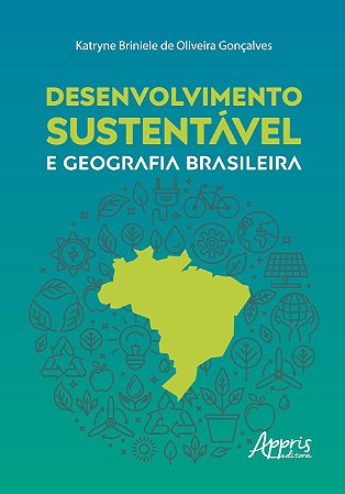Livro Desenvolvimento Sustentável e Geografia Brasileira