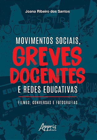 Livro Movimentos Sociais, Greves Docentes e Redes Educativas: Filmes, Conversas E - Santos
