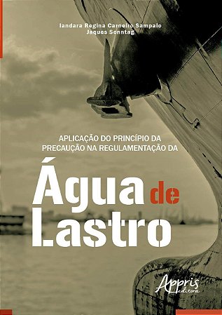 Livro Aplicação do Princípio da Precaução Na Regulamentação da Água de Lastro