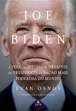 Livro Joe Biden: a Vida, as Ideias e os Desafios do Presidente da Nacao Mais Pode - Osnos